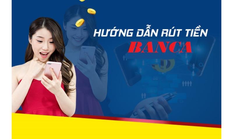 Thao tác rút tiền Banca nhanh gọn.