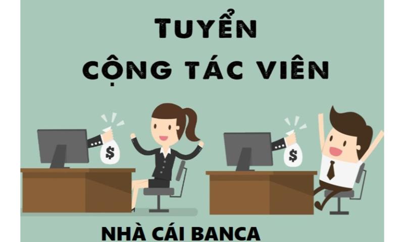 Công việc ổn định tại nhà cái Banca.